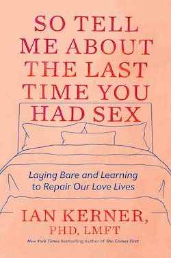 Alors raconte-moi la dernière fois que tu as eu des relations sexuelles par Ian Kerner couverture du livre
