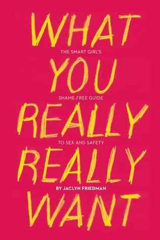 Couverture de What You Really Really Want de Jaclyn Friedman