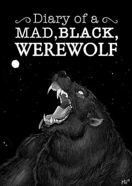Diary of a Mad, Black, Werewolf artwork frommichmasharts.com (boutique en ligne auteur/illustrateur)