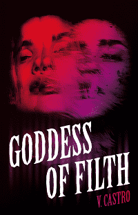 Couverture du livre Goddess of Filth de V. Castro
