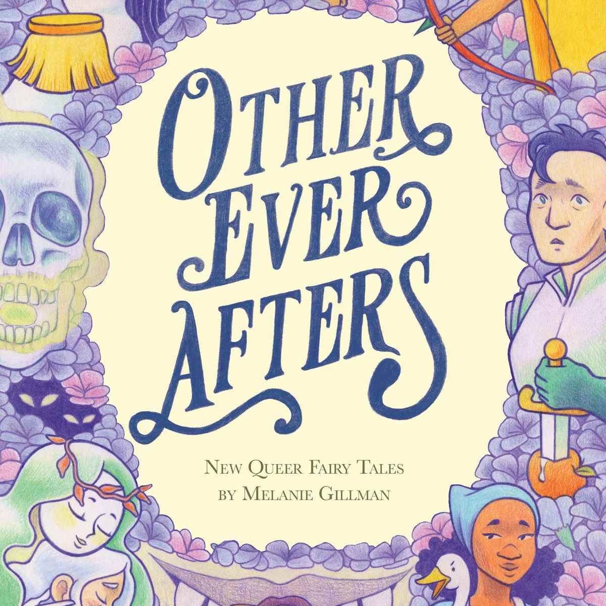 La couverture du livre Other Ever Afters de Melanie Gillman, avec une série de personnages de contes de fées dans un montage autour du titre