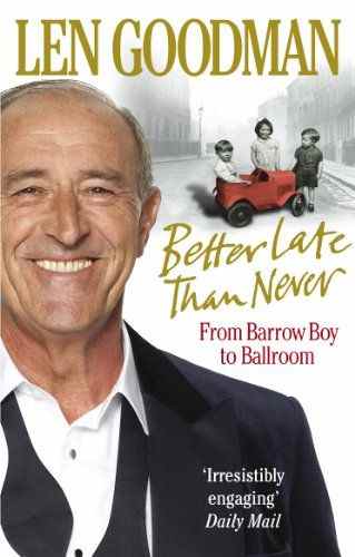 Mieux vaut tard que jamais : de Barrow Boy à Ballroom par Len Goodman