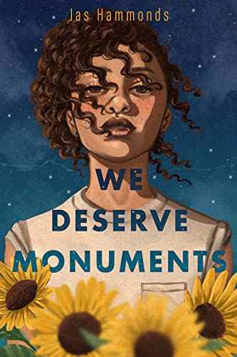couverture de We Deserve Monuments de Jas Hammonds;  illustration d'une jeune fille noire derrière des tournesols