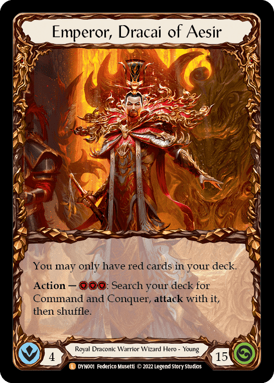 L'empereur est un sorcier guerrier, une première pour Flesh and Blood.  Il s'appelle Dracai of Aesir et porte des robes rappelant la royauté chinoise, riches en accents rouges, blancs et dorés.