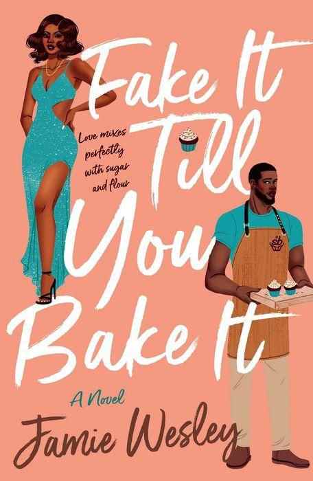Fake It Till You Bake It par Jamie Wesley Couverture du livre