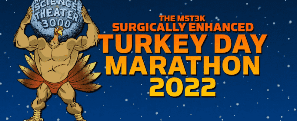 MST3K Turkey Day Marathon 2022