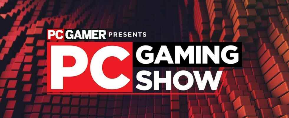 PC Gaming Show se reproduira en novembre, et maintenant ce n'est jamais pas l'E3
