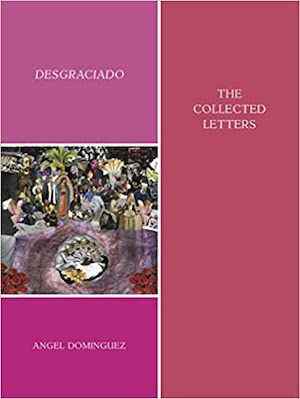 Couverture du livre Desgraciado : The Collected Letters d'Angel Dominguez