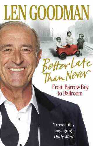 Mieux vaut tard que jamais : de Barrow Boy à Ballroom par Len Goodman