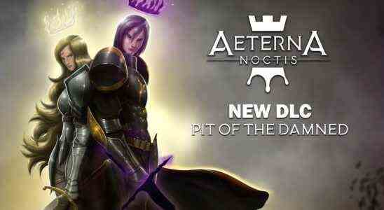 Aeterna Noctis obtient le DLC "Pit of the Damned"
