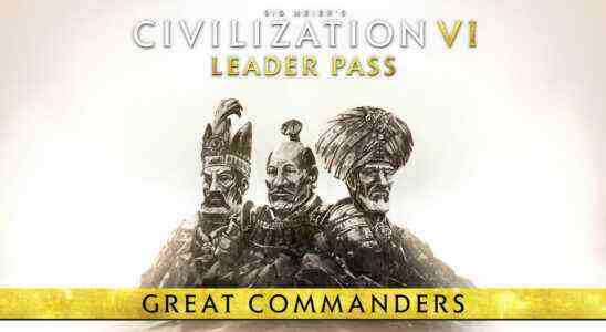 Le nouveau pack de Civilization 6 Leader Pass, Great Commanders, est arrivé