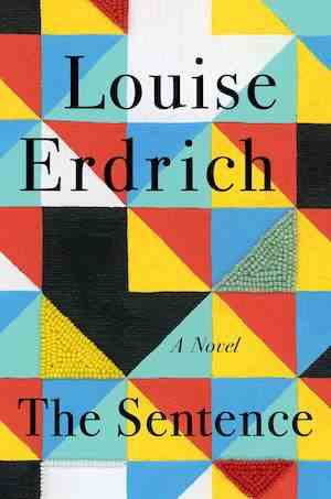 couverture de The Sentence de Louise Erdrich, montrant un motif de triangles bleus, rouges, jaunes, noirs, blancs et verts