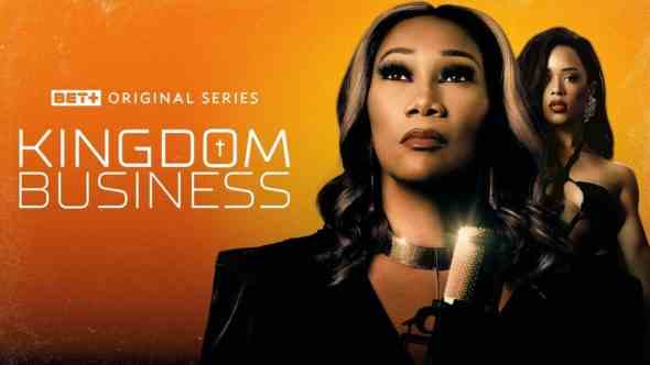 Kingdom Business TV Show on BET+: canceled or renewed?