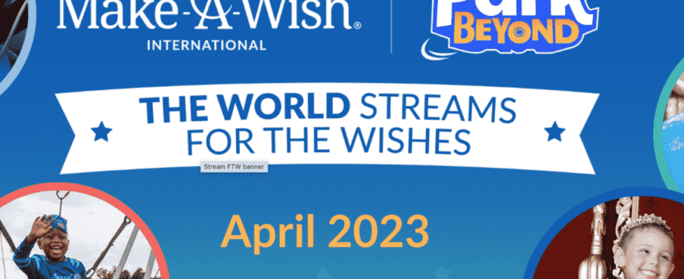 La collecte de fonds mondiale en direct The World Streams For the Wishes (FTW) de Make-A-Wish revient en avril