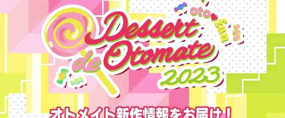 Tour d'horizon des annonces de Dessert de Otomate 2023 - Radiant Tale: Fanfare!, Hakuoki Shinkai: Manyou no Shou, Hakuoki: Sweet School Life, plus