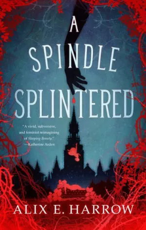 A Spindle Splintered par Alix E. Harrow Couverture du livre