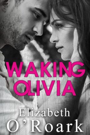 Couverture de Waking Olivia d'Elizabeth O'Roark
