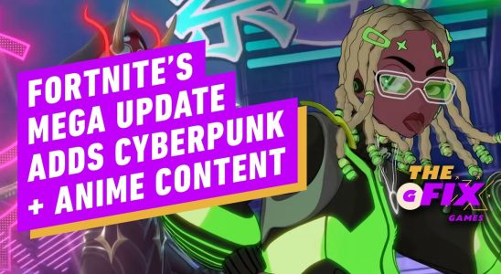 La mise à jour MEGA de Fornite ajoute du contenu Cyberpunk et Anime - IGN Daily Fix
