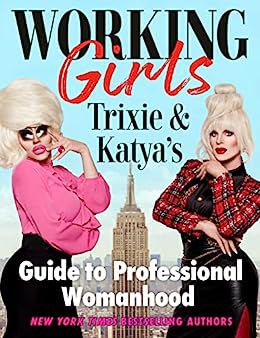 Couverture de Working Girls : le guide de Trixie et Katya sur la féminité professionnelle