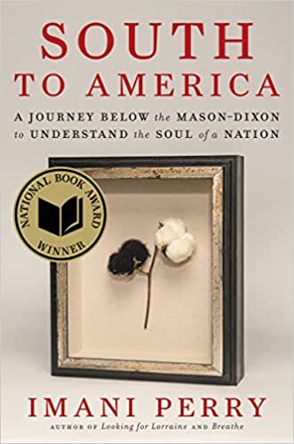 couverture de South to America: A Journey Below the Mason-Dixon to Understand the Soul of a Nation par Imani Perry;  image d'un morceau de coton encadré