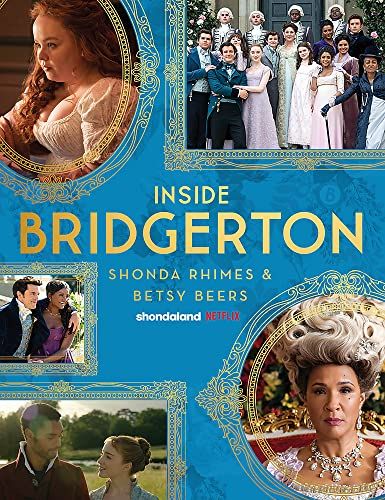 À l'intérieur de Bridgerton par Shonda Rhimes et Betsy Beers