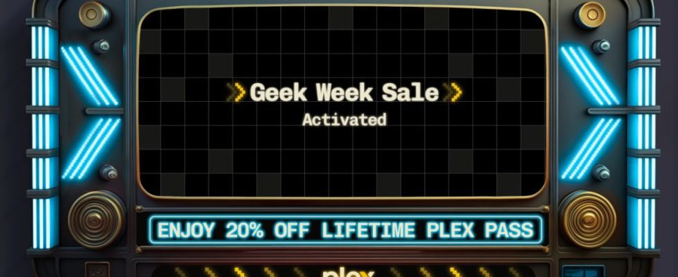 Plex Geek Week sale advertisement.