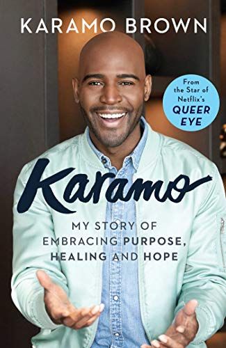 Karamo: Mon histoire d'embrasser le but, la guérison et l'espoir par Karamo Brown