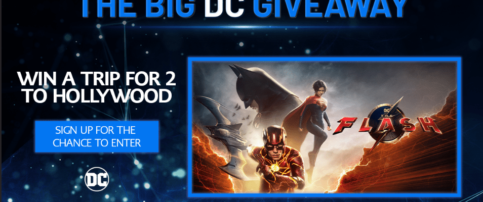 Inscrivez-vous pour avoir la chance de participer au Big DC Giveaway et gagnez un voyage pour deux à Hollywood !
