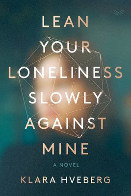 Couverture du livre Lean Your Loneliness Slowly Against Mine