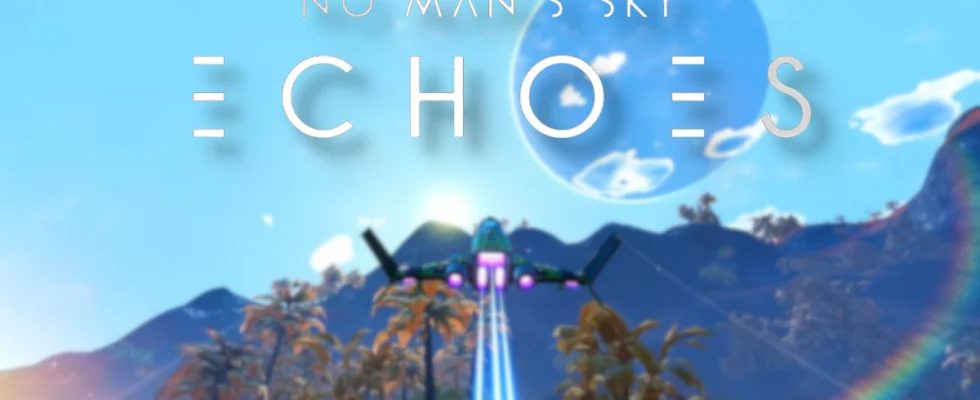 No Man's Sky: a ship flying with the ECHOES logo above it.
