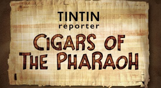 Tintin Reporter - La date de sortie des Cigares du Pharaon dévoilée – Chit Hot