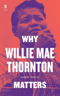 Couverture de Pourquoi Willie Mae Thornton Matters