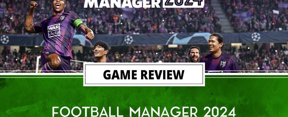 Revue de Football Manager 2024 – Vivez vos rêves de gestion