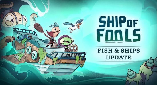 La mise à jour de Ship of Fools "Fish & Ships" est disponible, notes de mise à jour et bande-annonce