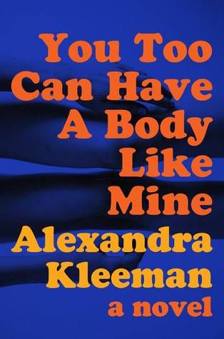Couverture de Toi aussi tu peux avoir un corps comme le mien par Alexandra Kleeman