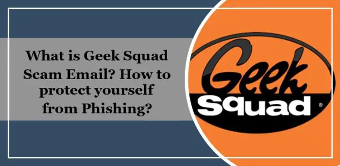 qu'est-ce-que-la-geek-squad-arnaque-e-mail-comment-vous-protéger-du-hameçonnage