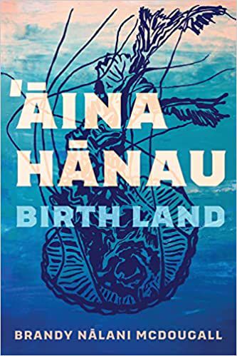 Couverture du livre 'Āina Hānau / Birth Land de Brandy Nālani McDougall