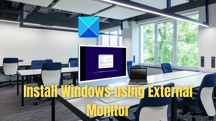 Installer Windows à l'aide d'un moniteur externe