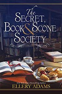 Couverture du livre The Secret, Book & Scone Society d'Ellery Adams