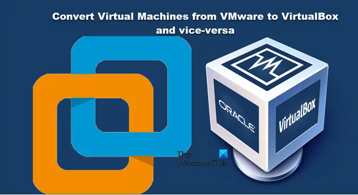 Convertir les machines virtuelles de VMware en VirtualBox et vice-versa