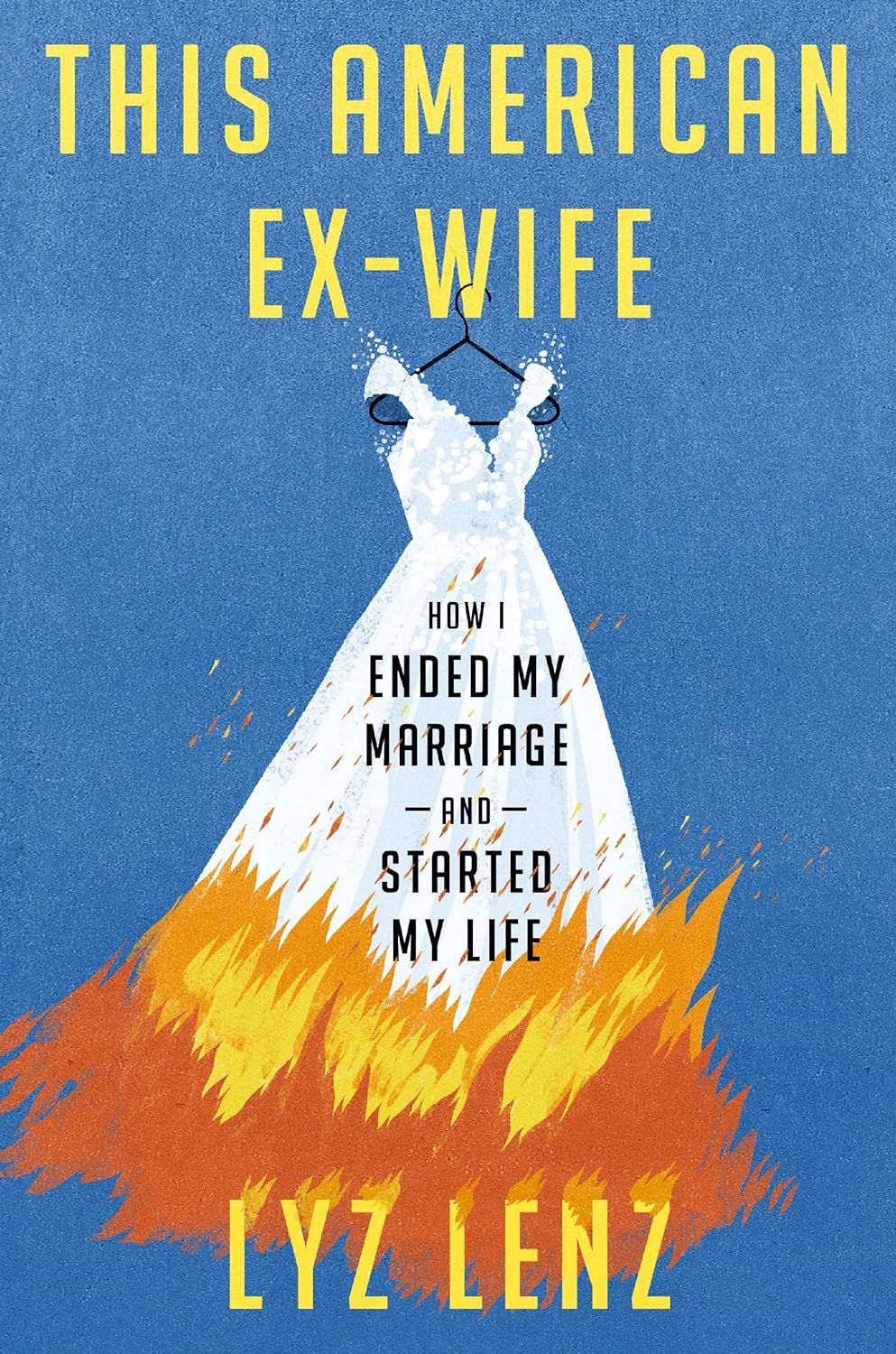 un graphique de la couverture de This American Ex-wife: How I Ended My Marriage and Started My Life de Lyz Lenz