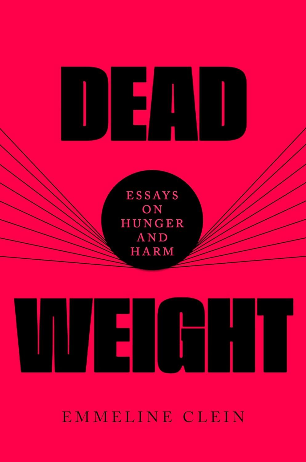 un graphique de la couverture de Dead Weight: Essays on Hunger and Harm par Emmeline Clein 