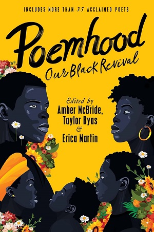 Couverture du livre Poemhood: Our Black Revival: History, Folklore & the Black Experience: A Young Adult Poetry Anthology édité par Amber McBride, Erica Martin et Taylor Byas