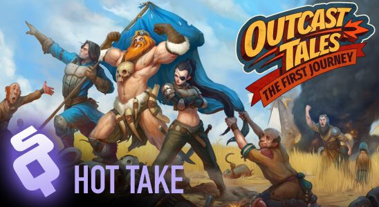 Hot Take: The Outcast Tales: The First Journey