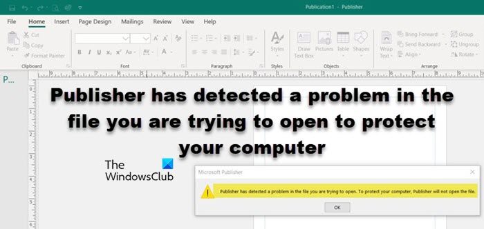 Publisher a détecté un problème dans le fichier que vous essayez d'ouvrir pour protéger votre ordinateur