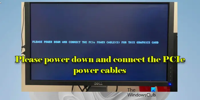 Veuillez éteindre et connecter les câbles d'alimentation PCIe