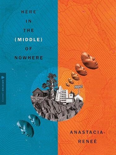 couverture de Here in the (Middle) of Nowhere d'Anastacia-Renee ;  la couverture est à moitié bleue et à moitié orange, avec l'image d'une maison sur une falaise au centre avec des images répétées du visage d'une femme noire sortant de chaque côté
