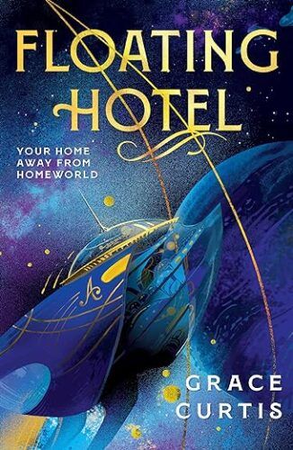couverture de Floating Hotel de Grace Curtis ;  peinture d'un vaisseau spatial qui ressemble à un insecte aux ailes bleues