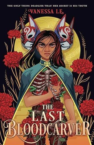 couverture de The Last Bloodcarver de Vanessa Le ;  illustration d'une jeune femme asiatique portant une armure de cage thoracique, des roses et une cape verte
