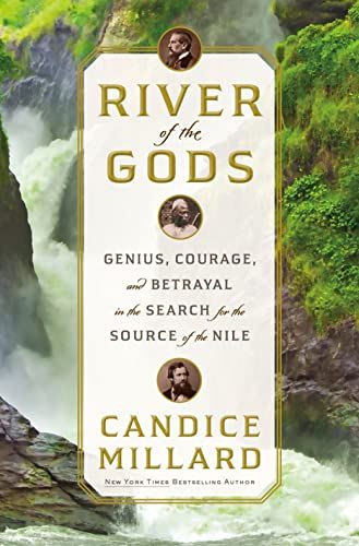 couverture de River of the Gods - Génie, courage et trahison à la recherche de la source du Nil par Candice Millard ;  photo de rapides tumultueux entourés d'un feuillage luxuriant